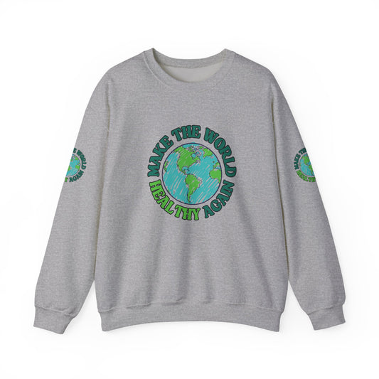 Make The World Healthy Again — Unisex Sweatshirt