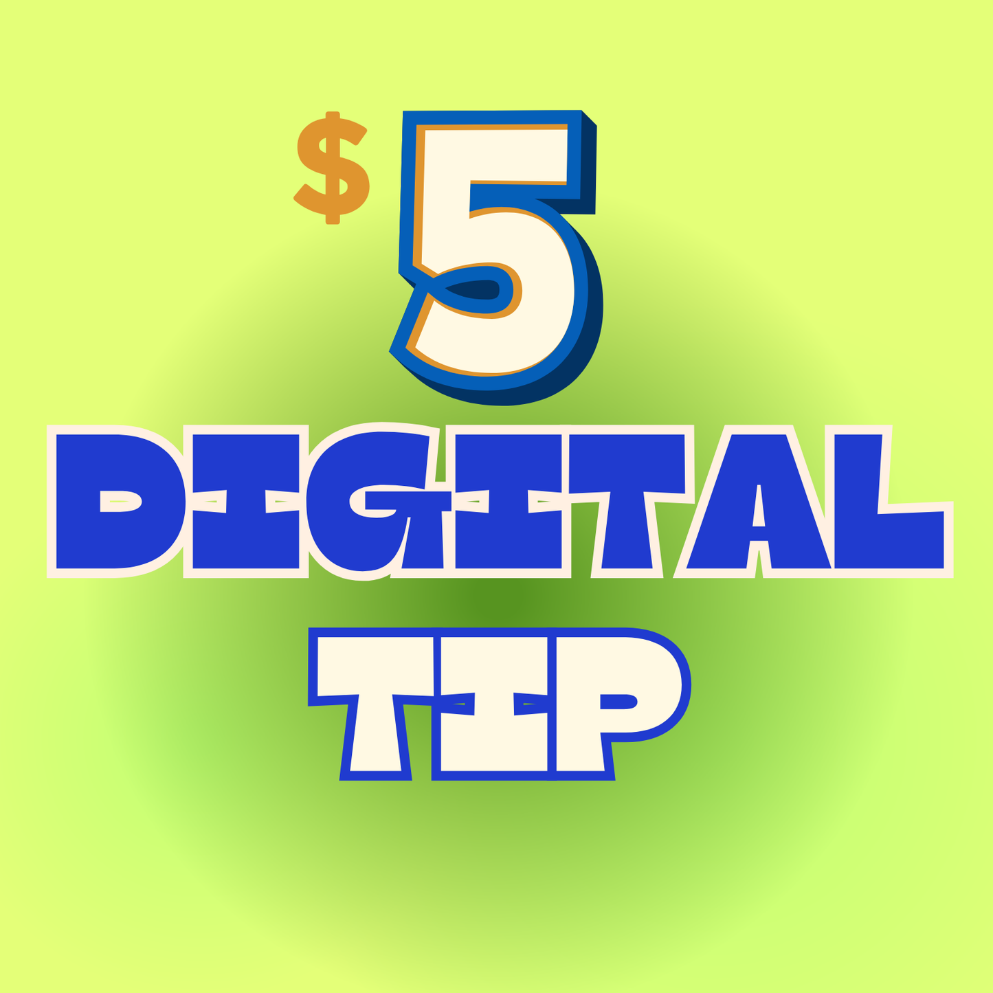 DIGITAL TIP - $5